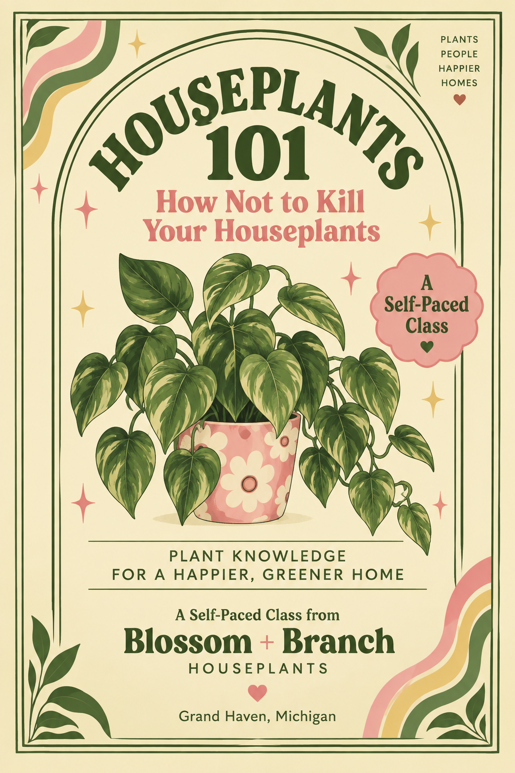 Houseplants 101 — Self-Paced Class

How Not to Kill Your Houseplants