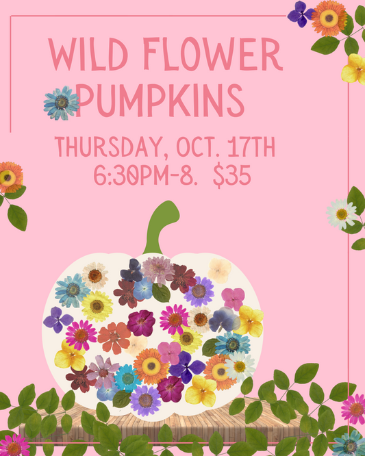 Class: Thursday, October 17th 6:30-8pm~ Wildflower Pumpkins. SOLD OUT