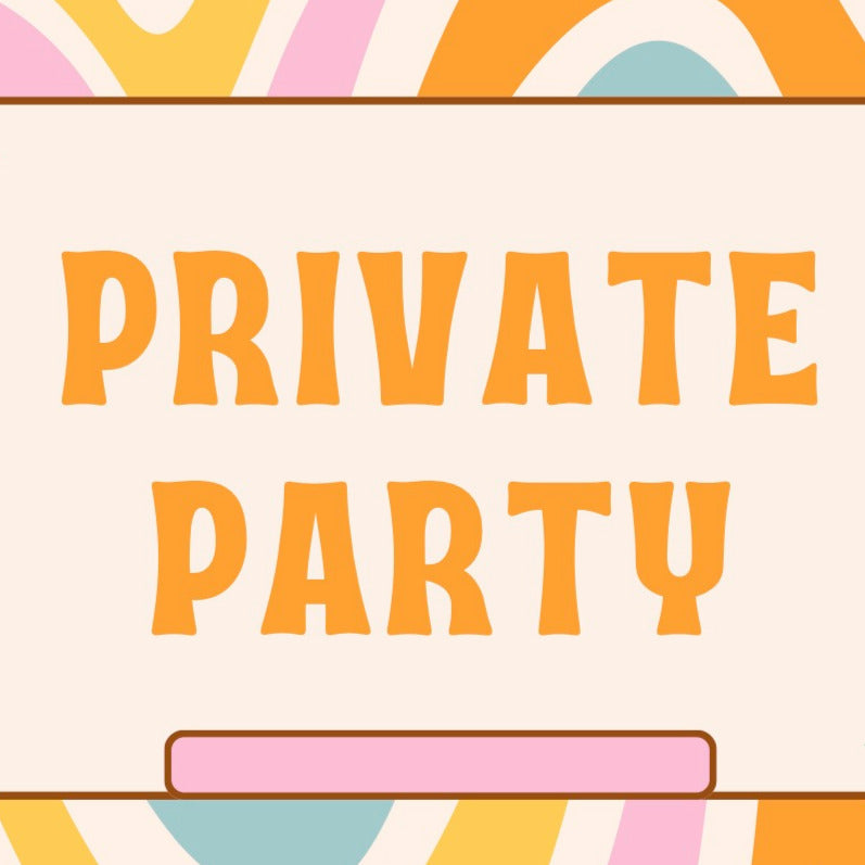 PRIVATE PARTY: Birthday Party Saturday, January 25th 1pm