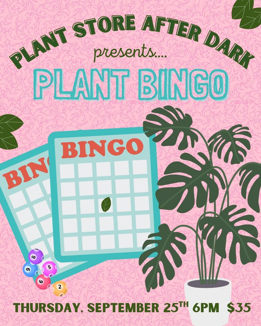 🪩 EVENT! Thursday, September 25th 6pm~Plant Store After Dark:  Plant Bingo!